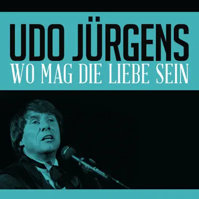 Wo mag die Liebe sein - Single - Udo Jürgens