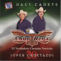 Naci Cadete 20 Super Cadetazos - Chuy Vega Naci Cadete 20 Super Cadetazos - Chuy Vega