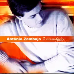 O Mesmo Fado - António Zambujo