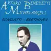 Stream & download Arturo Benedetti Michelangeli - Scarlatti - Beethoven