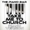 Take Me to Church (Piano Version) - The Piano Bar lyrics