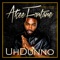 UhDunno - Akee Fontane lyrics