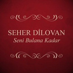 Seher Dilovan - Seher Yeli Nazlı Yare