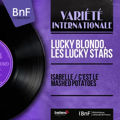 Isabelle / C'est le Mashed Potatoes (Mono Version) - Single - Lucky Blondo