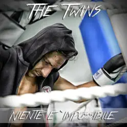 Niente è impossibile - The Twins Niente è impossibile - The Twins