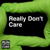 Really Don't Care - Single album lyrics, reviews, download