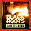 Ghetto Feel - Black Roots