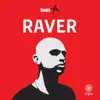 Raver - Single album lyrics, reviews, download