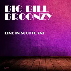 Live In Scottland - Big Bill Broonzy