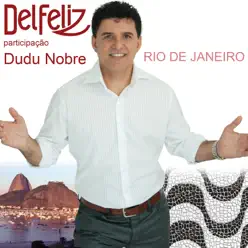 Rio de Janeiro (feat. Dudu Nobre) - Single - Del Feliz Rio de Janeiro (feat. Dudu Nobre) - Single - Del Feliz