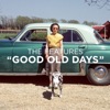 Good Old Days - Single