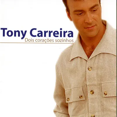 Dois Corações Sozinhos - Tony Carreira