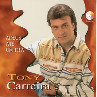 lataa albumi Tony Carreira - Adeus Até Um Dia