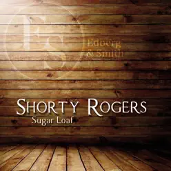 Sugar Loaf - Shorty Rogers Sugar Loaf - Shorty Rogers