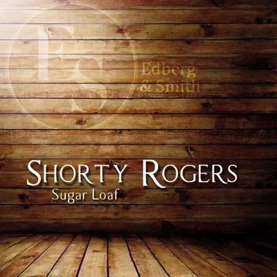 Sugar Loaf - Shorty Rogers Sugar Loaf - Shorty Rogers