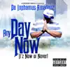 Any Day Now (It'z Now Or Never) album lyrics, reviews, download