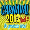 Carnaval 2013 (De Grootste Hits Deel 2)