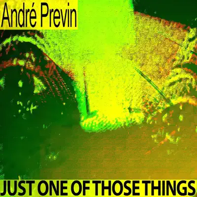 Just One of Those Things - André Previn Just One of Those Things - André Previn