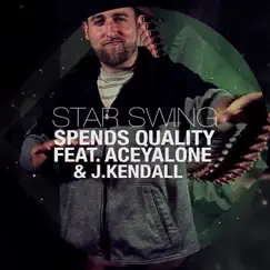 Star Swing (feat. Aceyalone & J.Kendall) - Single by Spends Quality album reviews, ratings, credits