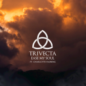 Ease My Soul (feat. Charlotte Haining) - Trivecta