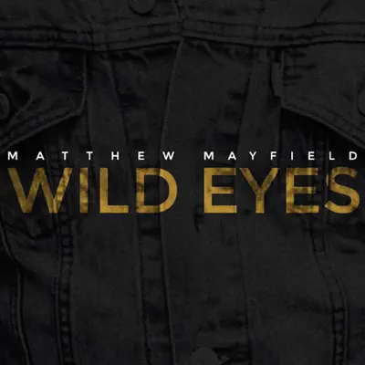 Wild Eyes - Matthew Mayfield
