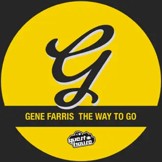 The Way to Go - Single by Gene Farris album reviews, ratings, credits