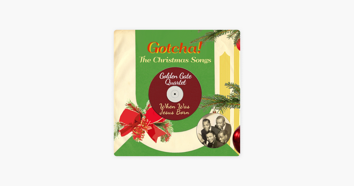 when was jesus born the christmas songs by golden gate quartet on itunes - Christmas Songs About Jesus Birth when was jesus born the christmas songs by golden gate quartet on itunes - Christmas Songs About Jesus Birth