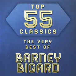 Top 55 Classics - The Very Best of Barney Bigard - Barney Bigard Top 55 Classics - The Very Best of Barney Bigard - Barney Bigard