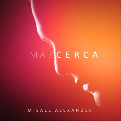 Mas Cerca - Misael Alexander Mas Cerca - Misael Alexander