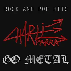 Rock and Pop Hits go Metal - Charlie Parra del Riego Rock and Pop Hits go Metal - Charlie Parra del Riego
