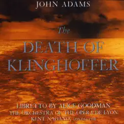 Adams: The Death Of Klinghoffer by Kent Nagano & Orchestre de l'Opéra de Lyon album reviews, ratings, credits