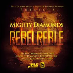 Reble Reble - Single - The Mighty Diamonds Reble Reble - Single - The Mighty Diamonds
