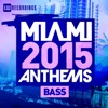 Miami 2015 Anthems: Bass, 2015