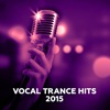 Vocal Trance Hits 2015