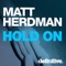 Hold On (VNNR Let Gooo Remix) - Matt Herdman lyrics