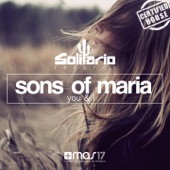 Sons of Maria - You & I