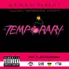 Temporary (feat. Kool John, Young Gully & Droop-E) song lyrics