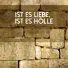 Ist es Liebe, ist es Hölle album lyrics, reviews, download