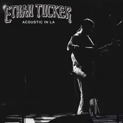 Acoustic In LA - EP by Ethan Tucker album reviews, ratings, credits