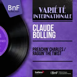Preachin' Charles / Raggin' the Twist (Mono Version) - Single - Claude Bolling Preachin' Charles / Raggin' the Twist (Mono Version) - Single - Claude Bolling