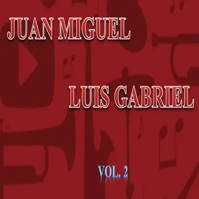 Juan Miguel y Luis Gabriel, Vol. 2 - Juan Miguel