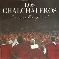 La Noche Final - Los Chalchaleros