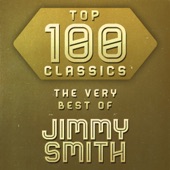 Top 100 Classics - The Very Best of Jimmy Smith artwork