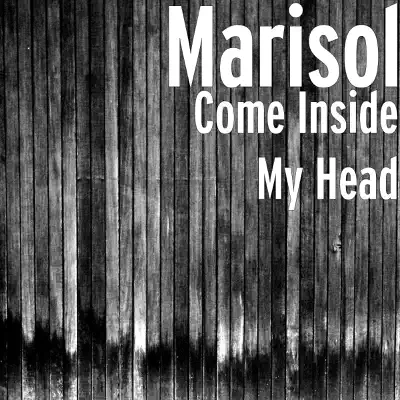 Come Inside My Head - Single - Marisol