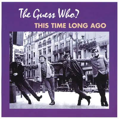 This Time Long Ago - The Guess Who