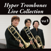 Hyper Trombones Live Collection Vol.1 - ハイパートロンボーンズ