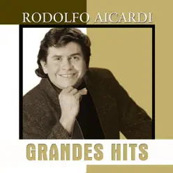 Grandes Hits: Rodolfo Aicardi - Rodolfo Aicardi