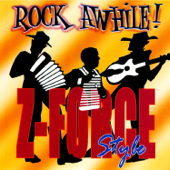 Rock Awhile! Z-Force Style - Zydeco Force