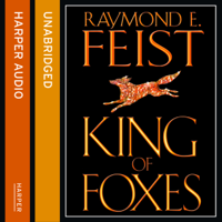 Raymond E. Feist - King of Foxes: Conclave of Shadows, Book 2 (Unabridged) artwork