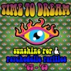 Time To Dream Sunshine Pop & Psychedelic Rarities '65 - ' 69, 2014
